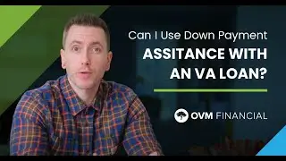 Can I Use Down Payment Assistance with a VA Loan?