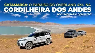 A fronteira INEXPLORADA da Argentina: uma jornada 4x4 por CATAMARCA | Documentário Filme Guia