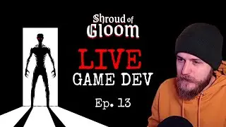 Game Dev: Refactoring & Highlight System - Shroud of Gloom (Full VOD)