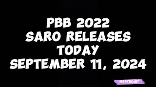 PBB 2022 SARO RELEASES TODAY SEPTEMBER 11, 2024