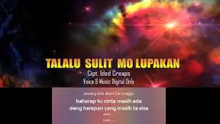 Ta lalu Sulit Mo Lupa (LAGU MANADO)