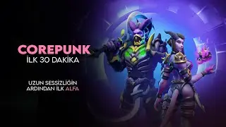 Corepunk | Alfa İlk İzlenim!