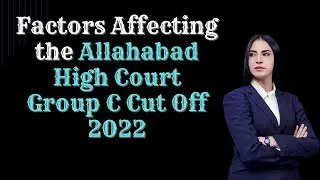 Factors Affecting the Allahabad High Court Group C Cut Off 2022 |Allahabad High Court Group C