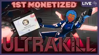 The Scariest Thing I Will Ever Do 『Ultrakill』 | Monetization Stream