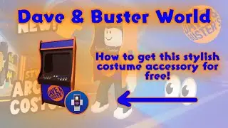 ROBLOX FREE ACCESSORY: How to get Stylish Arcade Costume for free! (DAVE & BUSTER'S WORLD)