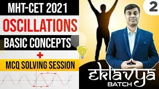 Eklavya batch MHT-CET 2021 || Oscillation Concepts & MCQ's Practice Session