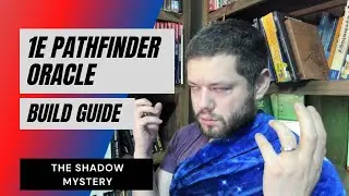 1E Pathfinder Oracle Build - The Shadow Mystery