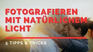 Fotografieren mit natürlichem Licht