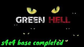 Green Hell s4e4 Base completed.