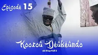 Koorou Deukeundo ak Diop Fall 2 - Episode 15