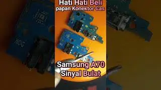 hati hati beli papan konektor cas Samsung A70 sahabat - Samsung A70 sinyal bulat