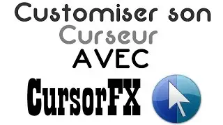 [Tuto FR] CursorFX : Customiser son curseur Gratuitement
