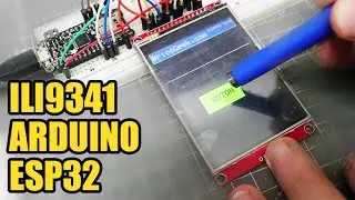 Tutorial: ILI9341 240x320 Touchscreen LCD with Arduino and ESP32 (XPT2046)