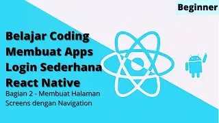 Membuat Halaman Screens dengan Navigation - Apps Login React Native | LiveCoding #2 | Pemula
