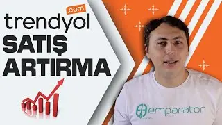Trendyol'da Satış Artırmak için 15 YÖNTEM