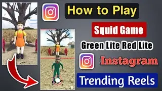 How to play squid game on instagram - Red Lite Green Lite Reels Step by Step