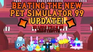 Beating the new Pet Simulator 99 Update *IN LESS THAN 30 MINS?!*