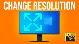 How To Change Windows 10 Screen Resolution