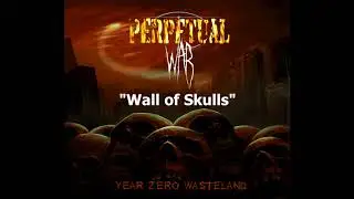 Perpetual War - Wall of skulls