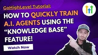 GoHighLevel Tutorial ✅ How To Use The Knowledge Base Feature To Quickly Train A.I. Agents