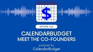 #Podcast: Ep 26: CalendarBudget - Meet The Co-Founders
