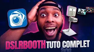 Tutoriel Complet DSLRBOOTH pour Photobooth de A à Z