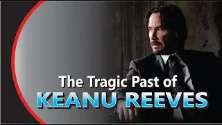 The tragic past of Keanu Reeves | INFO