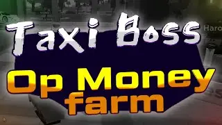 Taxi Boss script – (AutoMoney, AutoSpeed)