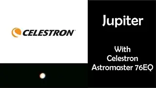Jupiter through Celestron Astromaster 76EQ