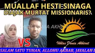 JANGAN BAHAS BIBEL HESI!!!! PENDETA PENUH SEMANGAT AJAK MURTAT KEMBALI MUALLAF HESTI SINAGA?