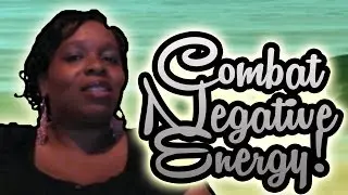 Combat Negative Energy!