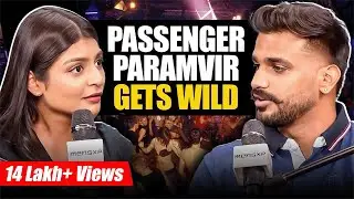 Kink Parties, Women, Hook Ups, Bachelor Trips Ideas | @PassengerParamvir Podcast | Sadhika Sehgal