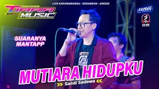 MUTIARA HIDUPKU Sandi Sadewa TIARA MUSIC FT GASS AUDIO #2024