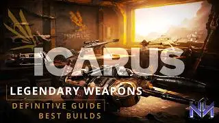 ICARUS LEGENDARY WEAPONS BUILDS - THE DEFINITIVE GUIDE (BEST BUILDS FOR EVERY WEAPON)