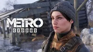 Прохождение Metro Exodus [Метро: Исход] - Часть #2