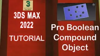 3DS MAX 2022 Full Course .. Pro Boolean Compound Object