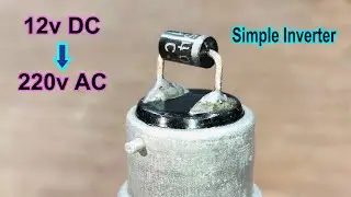 How To Make 12v DC To 220v AC Inverter Circuit - Full Tutorial