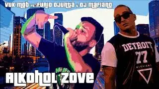 Vuk Mob, Furio Djunta, Dj Mafiano - Alkohol zove [2015]