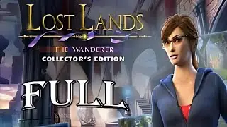 Lost Lands 4: The Wanderer FULL Walkthrough Collector's Edition - ElenaBionGames