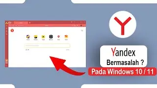 Tips Mengatasi Browser Yandex Tidak Bisa Dibuka dan Not Responding Pada Windows