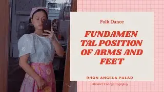 FIVE FUNDAMENTAL POSITIONS OF ARMS AND FEET | PHILIPPINES FOLK DANCE TERMS