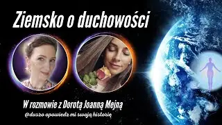 🤍ZIEMSKO O DUCHOWOŚCI w rozmowie z Dorotą Joanną Mejną🤍 Rusz Duszę | Vajoll