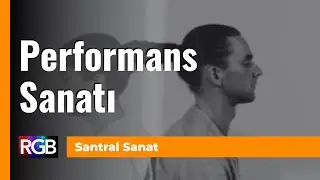 Performans Sanatı-Senaristler -Sanatta Güncel Problemler Arasında Hızlı Bir Yolculuk/SantralSanat #4