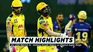CSK VS KKR IPL 2021 full match HIGHLIGHTS | KOLKATA vs CHENNAI ipl 2021 15th match highlights csk