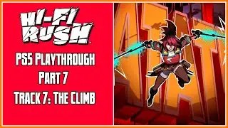 Hi-Fi Rush (PS5) | Playthrough | Part 7: Track 7 – The Climb