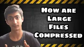 How Does File Compression Works | How Large files are Compressed