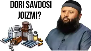 DORI SAVDOSI BILAN SHUG'ULLANISH JOIZMI?-(Shayx Sodiq Samarqandiy)