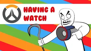 Overwatch: Having a Watch
