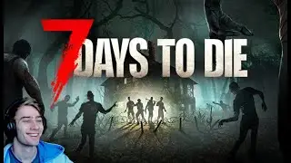 EliteGuy plays 7 Days to Die!!