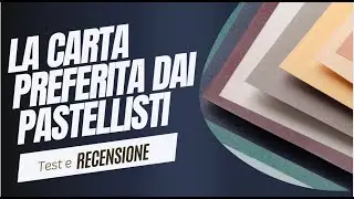 LA CARTA PREFERITA dai PASTELLISTI - qual è e perchè piace ? ve ne parlo in questo video
